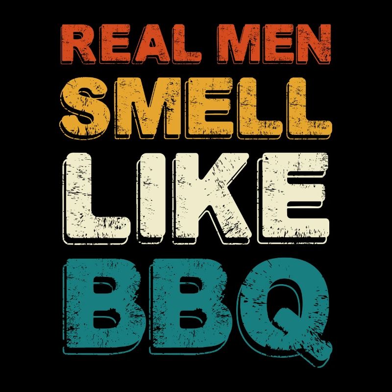Real Men Smell Like BBQ