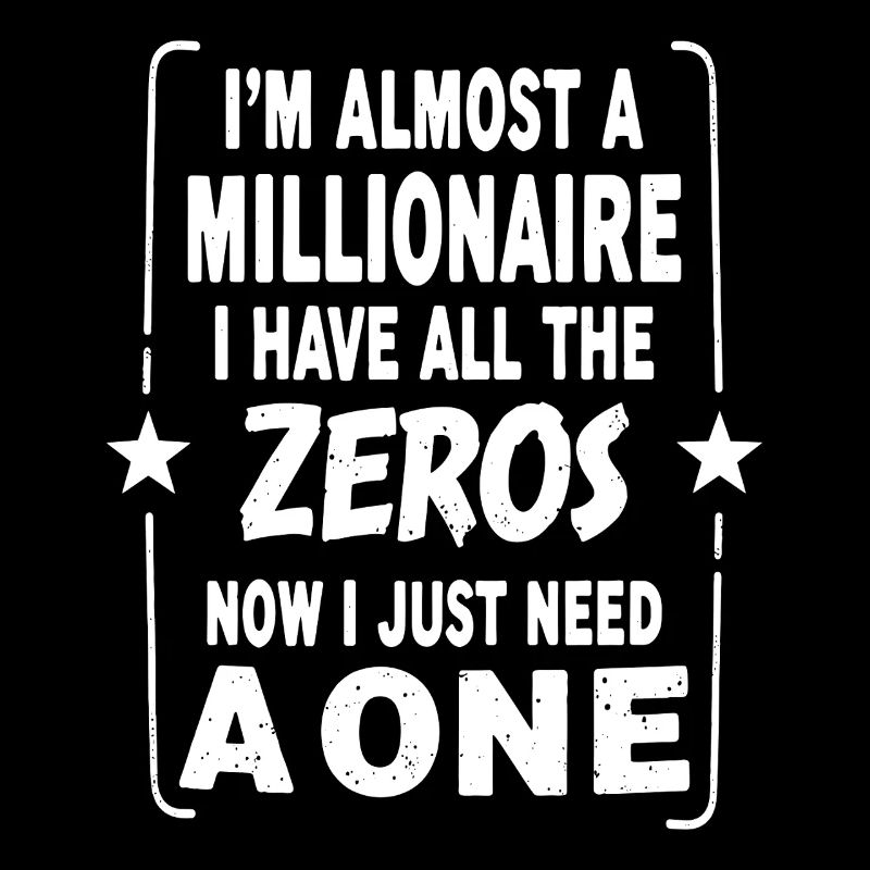 Almost Millionaire Spruch I have all the Zeros