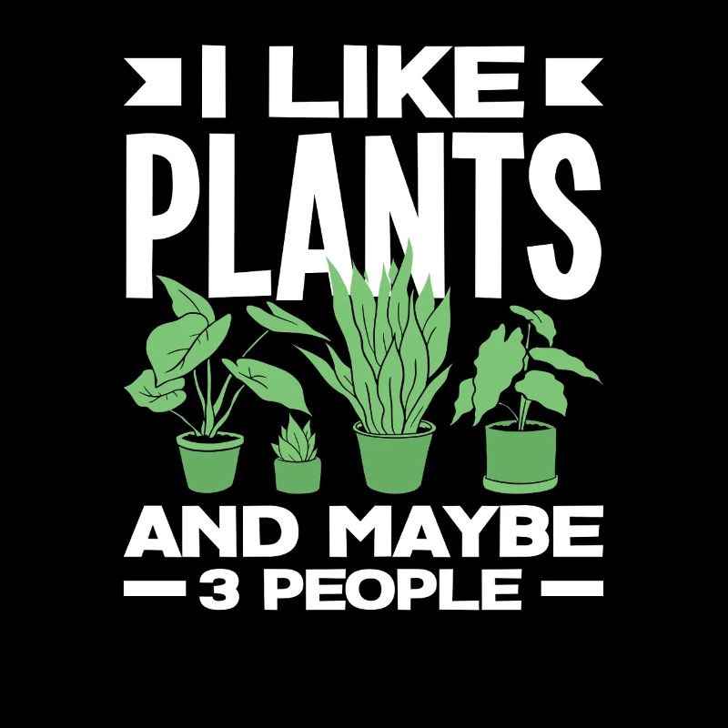 I like plants funny plant lovers