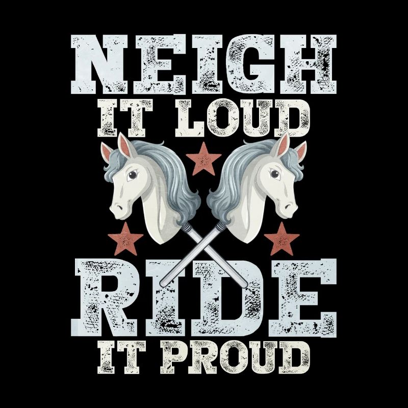 Neigh It Loud Ride It Proud Hobby Horsing