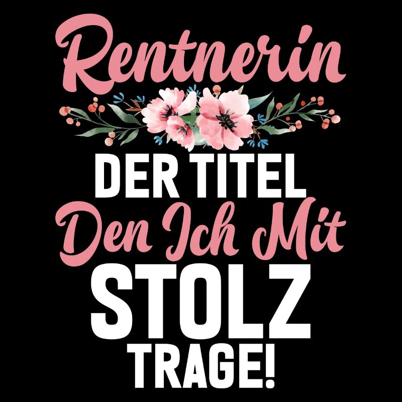 Rentnerin Der Titel Den Ich Mit Stolz Trage