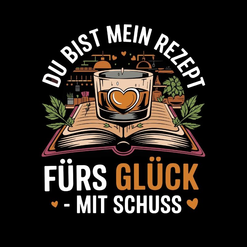  Du Bist Mein Rezept Fürs Glück Mit Schuss