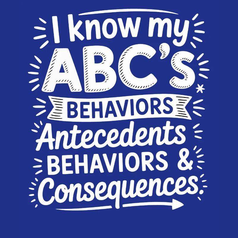 ABC behavior: antecedent and consequences