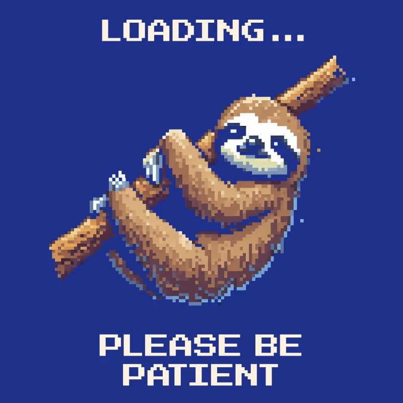 Loading... Please be patient | Sloth Humor