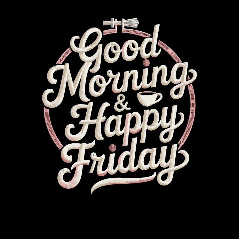  Good Morning And Happy Friday Spruch Kaffee