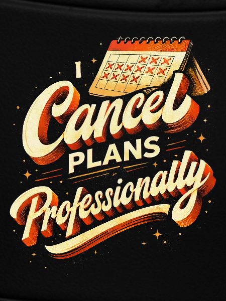 I Cancel Plans Professionally