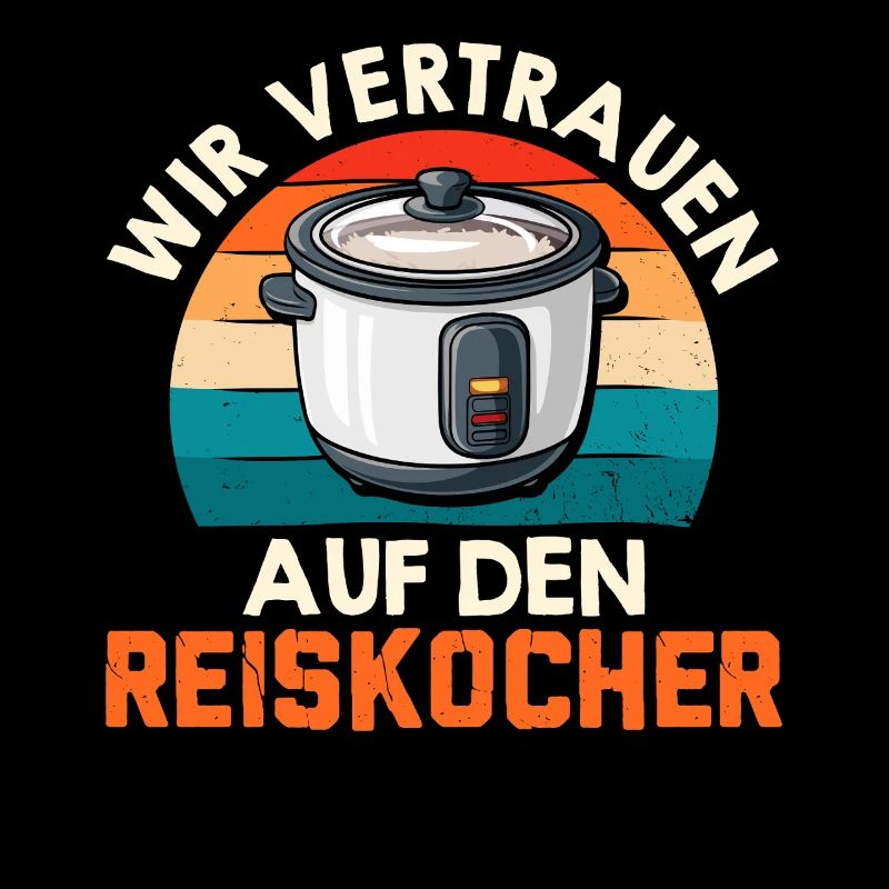 Küchenchef WIR VERTRAUEN AUF DEN REISKOCHER Lustig