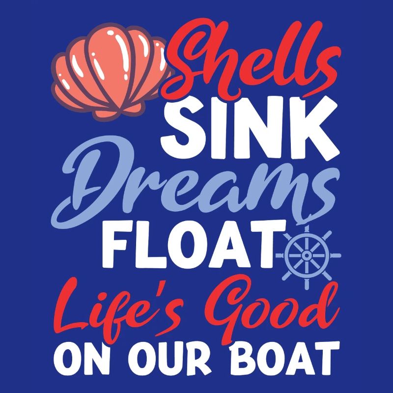 Shells Sink Dreams Float on Our Boat