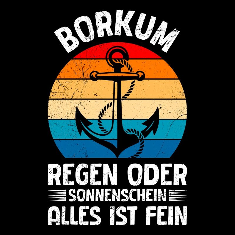 BORKUM RAIN OR SHINE, EVERYTHING IS FINE