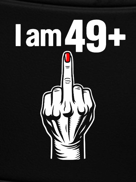 I Am 49+