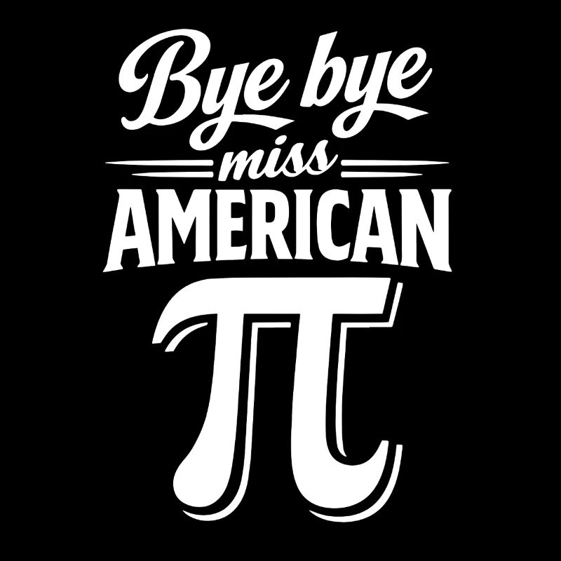 Bye bye Miss American Pi | Happy Pi Day