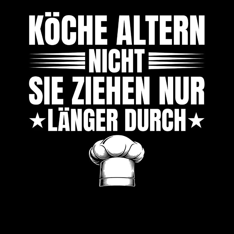 Köche altern nicht Lustiger Spruch Kochen