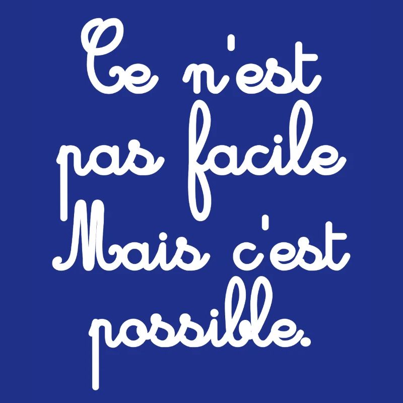 Ce n’est pas facile mais possible