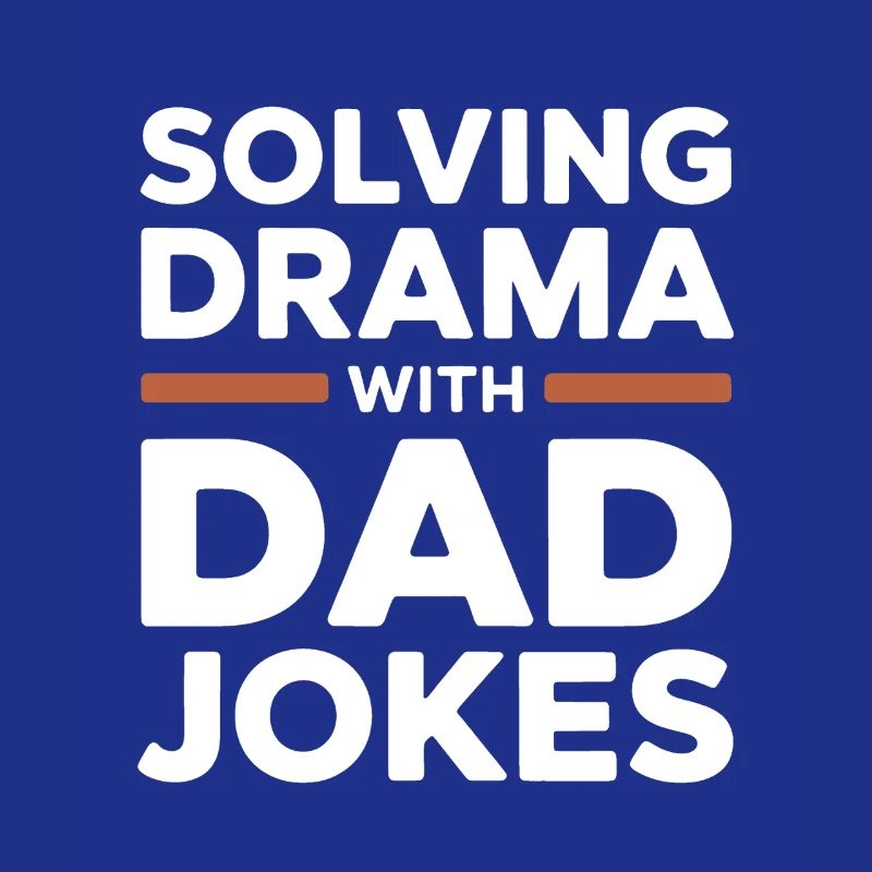 Solving Drama with Dad Jokes | Dad Humor