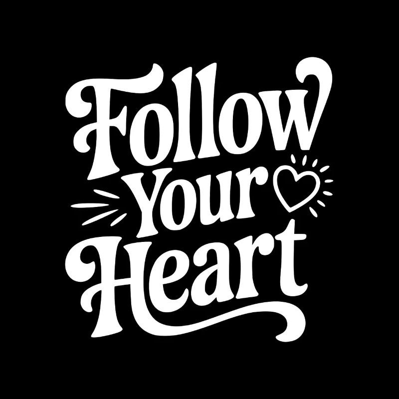 Follow Your Heart