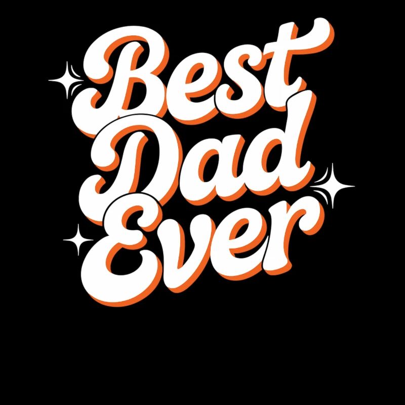 Best Dad Ever - Father's Day Dad Gift