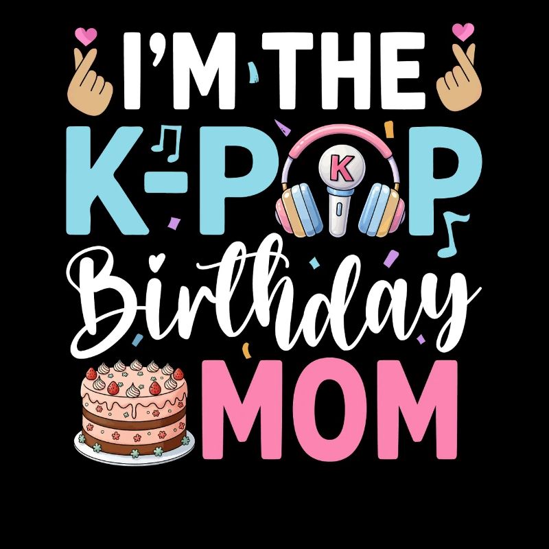 Je suis la maman d’anniversaire K-Pop