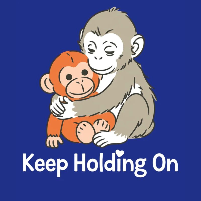 Keep Holding On Monkey Hug