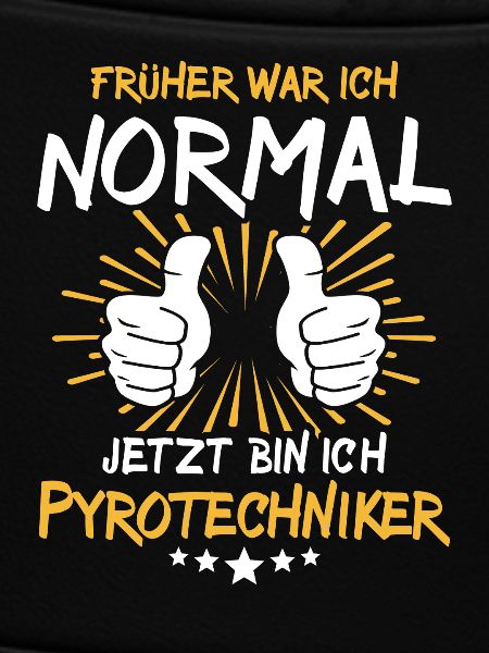 Pyrotechniker Spruch