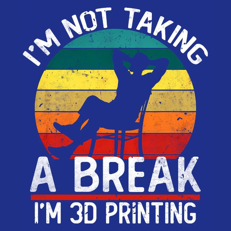 Je ne fais pas de pause, je fais de l’impression 3D, c’est drôle.