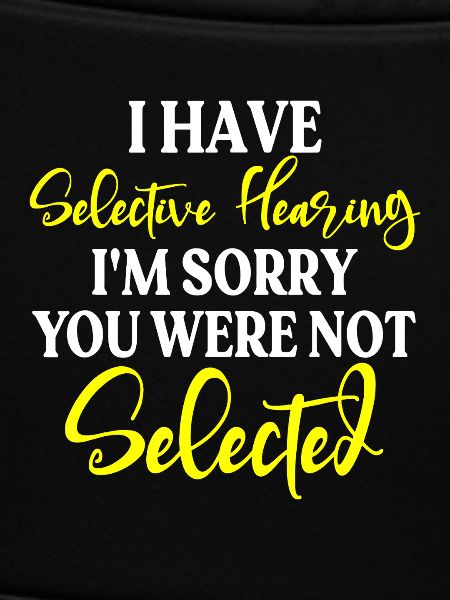 Selective Hearing Not Selected