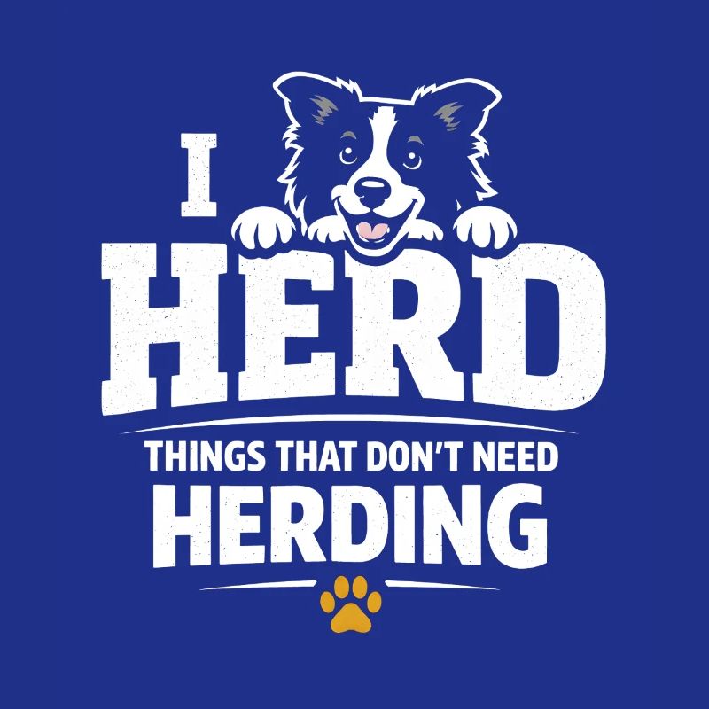I just guard everything | Border Collie Humor