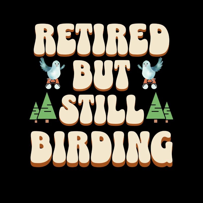 Still Birding - Lustiges Rentner Vögel Design