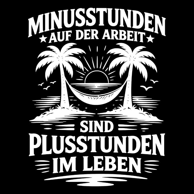 Minusstunden auf der Arbeit Plusstunden im Leben