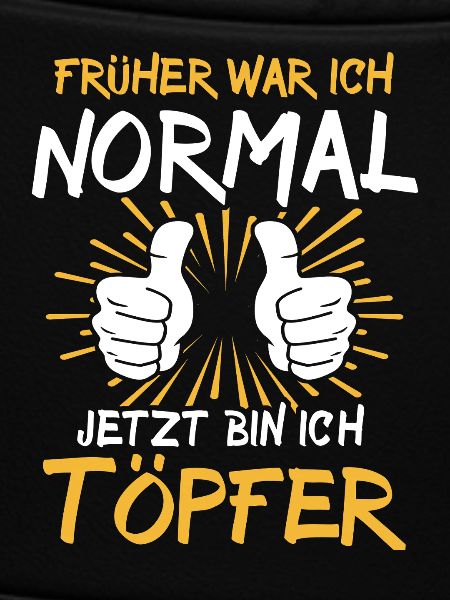 Töpfer Spruch