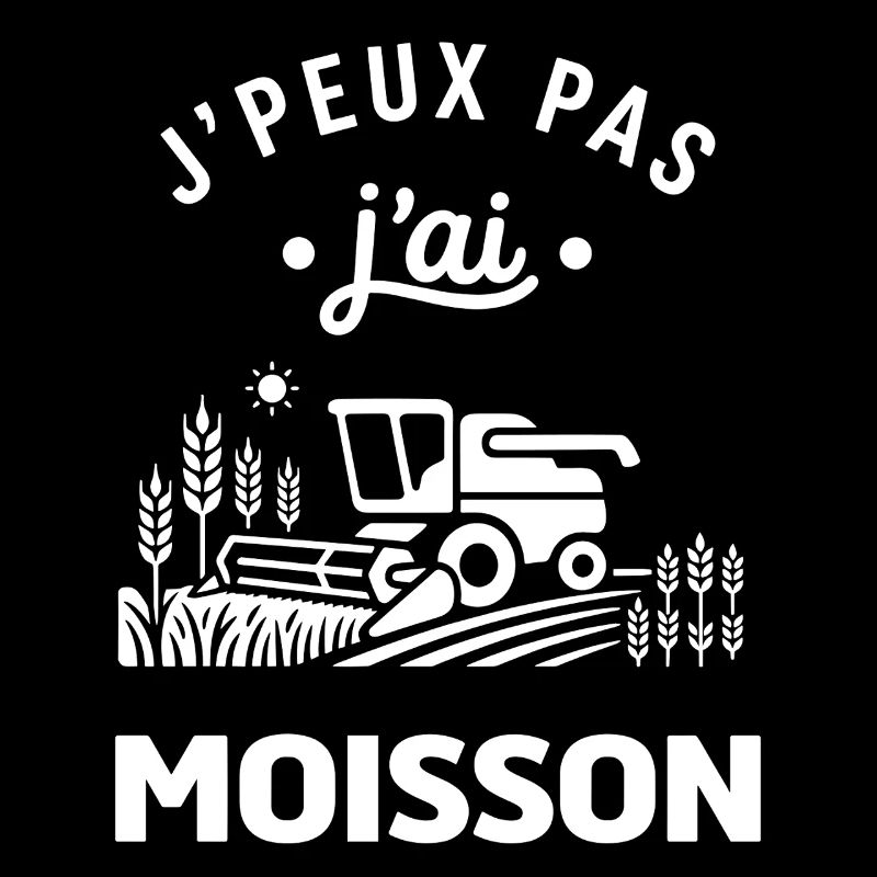 J'peux pas j'ai Moisson