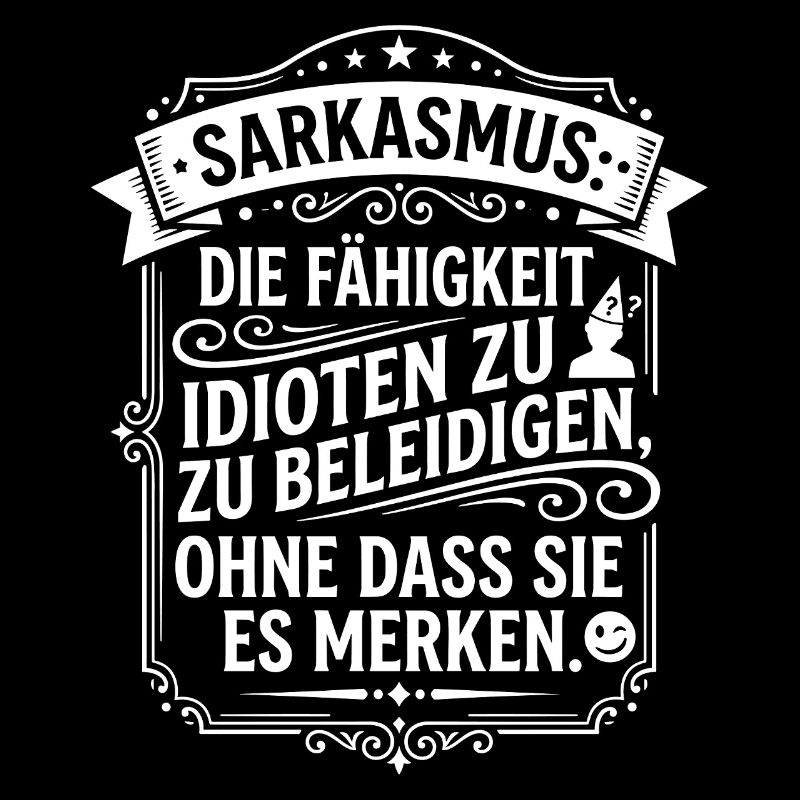 Sarkasmus Fähigkeit lustig Spruch