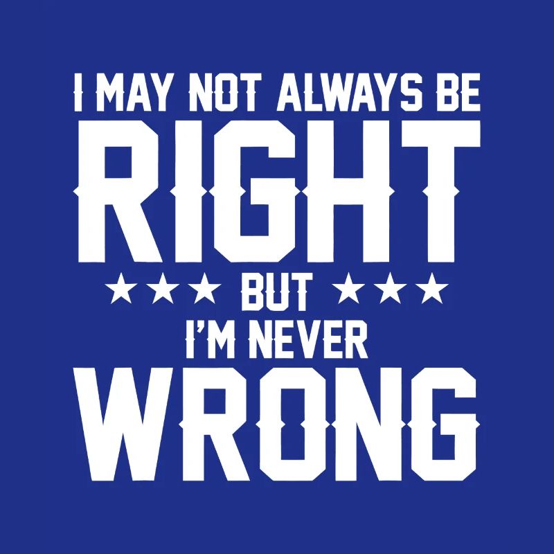Never Wrong Bold Quote Graphic Tee