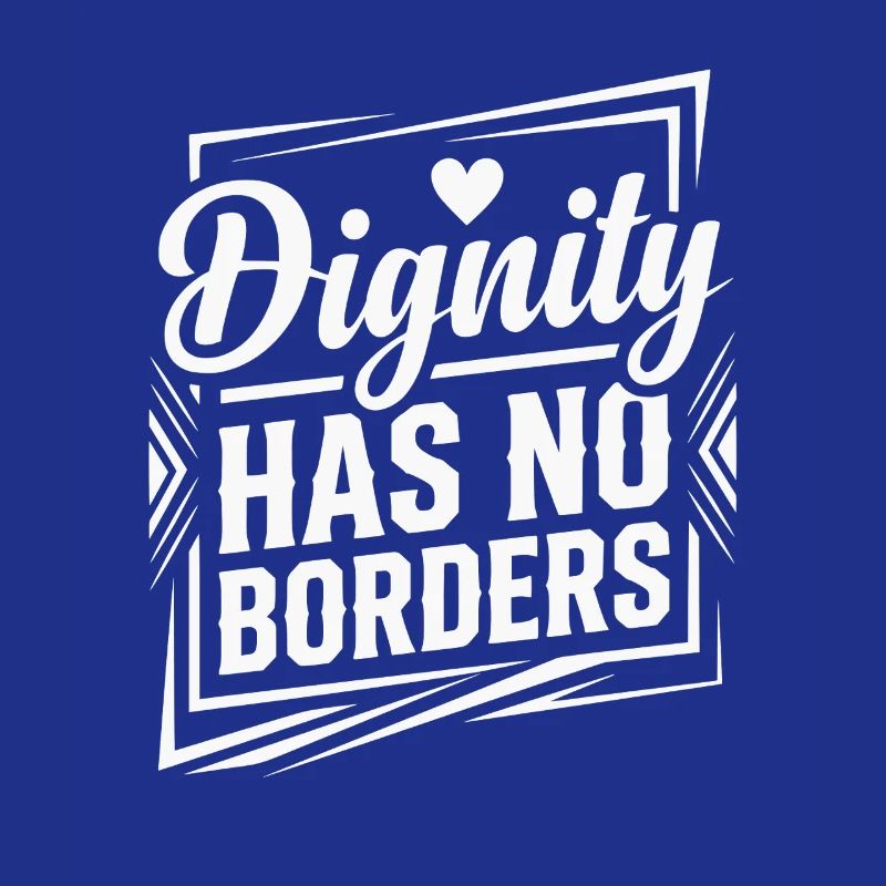 Human Rights Retro Dignity Has No Border Statement