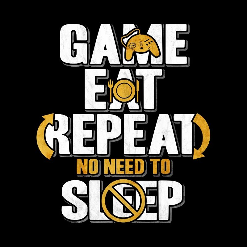Game Eat Repeat – No Sleep Gamer