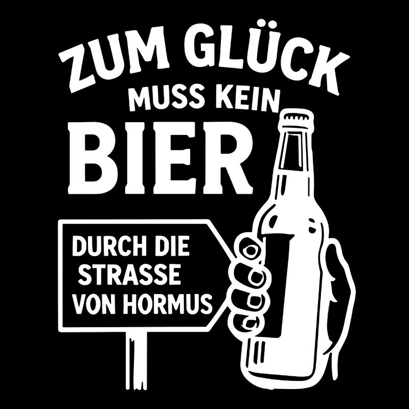 Bier Spruch Bierflasche  Strasse von Hormus