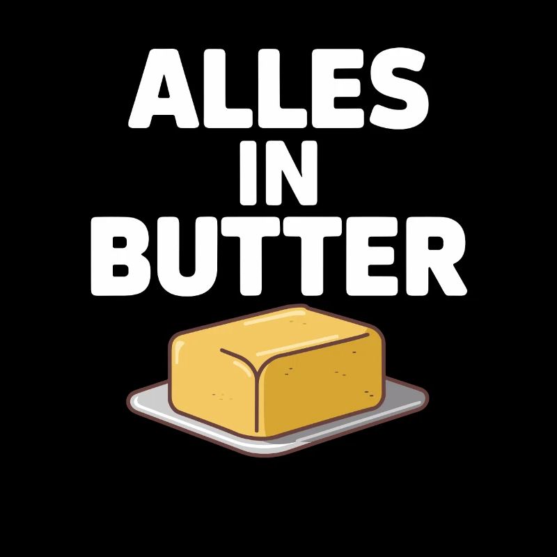  Alles In Butter Lustiger Deutscher Spruch Mit