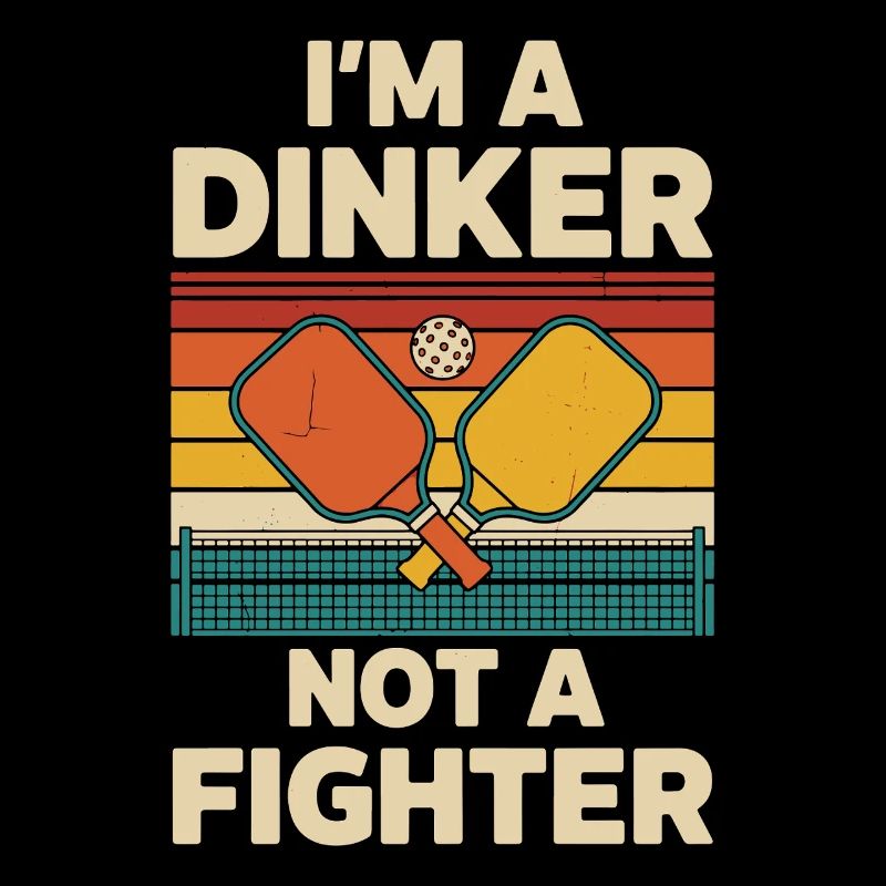 Pickleball Funny Player I'm A Dinker Not A Fighter