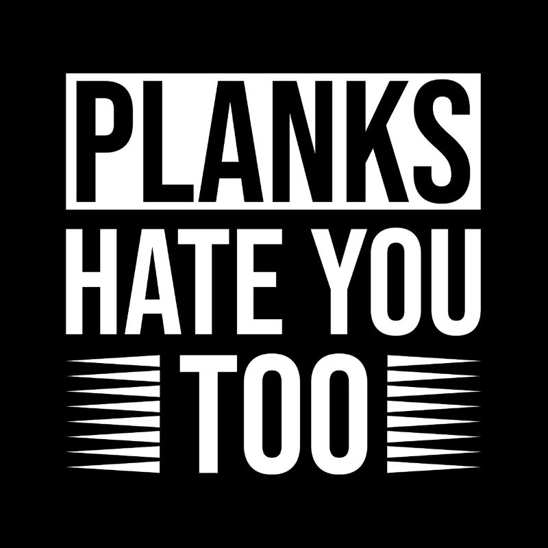 Gym Junkies Planks Hate You Too Calisthenics