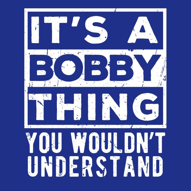 C’est une affaire de bobby que tu ne comprendrais pas