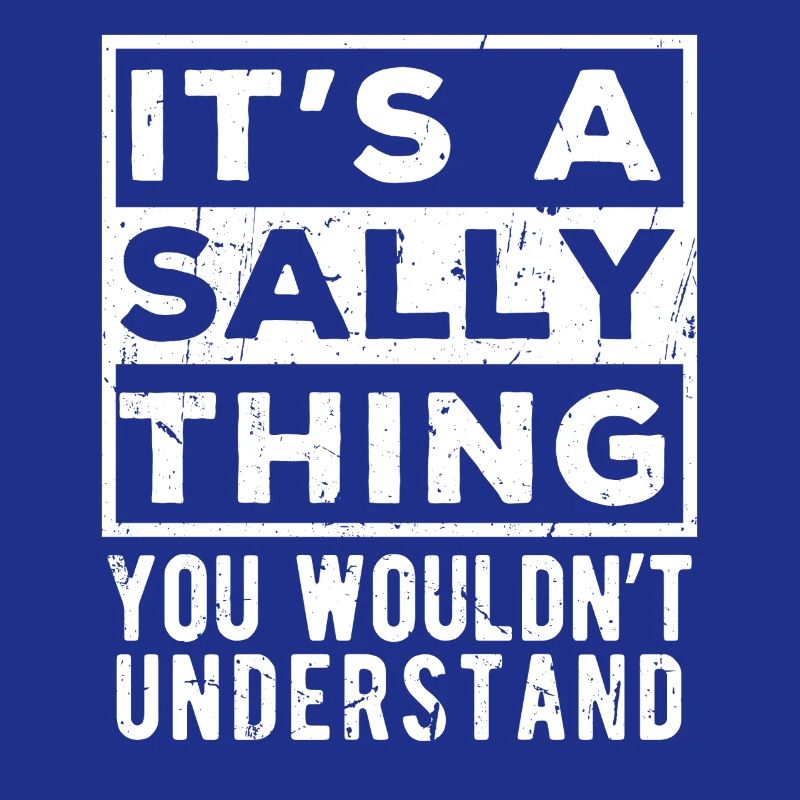 C’est un truc de Sally que tu ne comprendrais pas