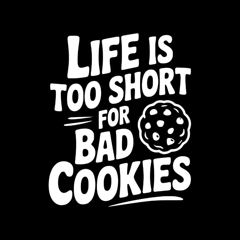 La vie est trop courte pour les mauvais biscuits