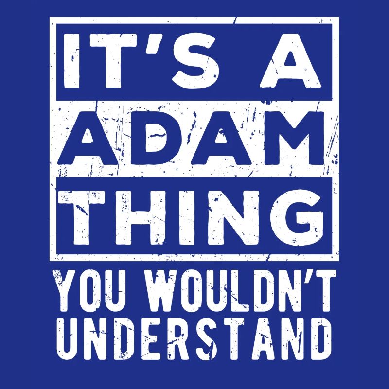 It’s A Adam Thing You Wouldn’t Understand