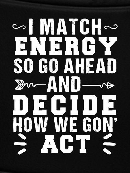 Match Energy, Decide Action