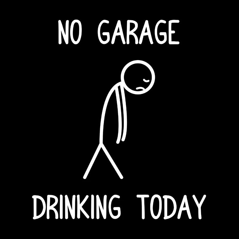 No garage drinking today Car love car guy mechanic