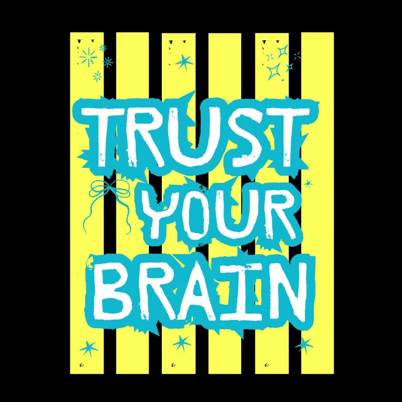 Trust Your Brain