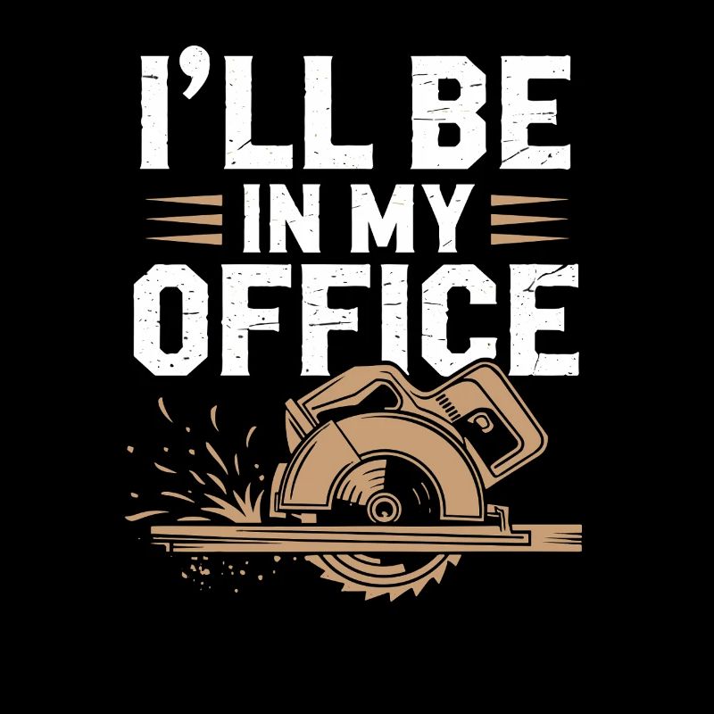 Handwerker Humor: Ich Bin Im Büro