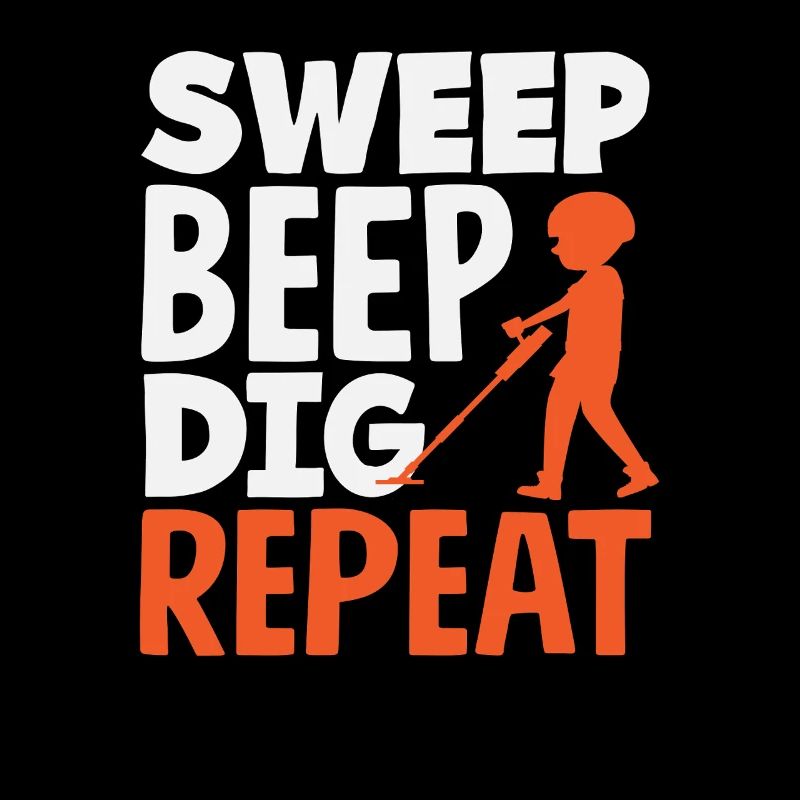 Sweep Beep Dig Repeat Sondengänger Hobby