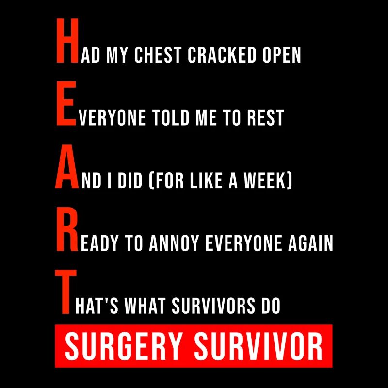 I Survived Open Heart Surgery