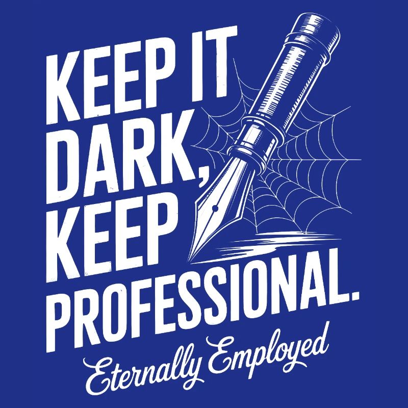 Keep It Dark, Keep It Professional