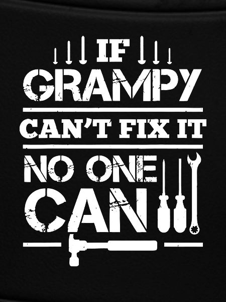 Grampy Can't Fix It
